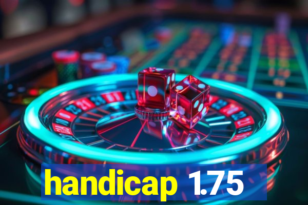 handicap 1.75